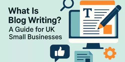 What Is Blog Writing? A Guide for UK Small Businesses