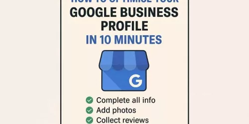 How to Optimise Your Google Business Profile in 10 Minutes