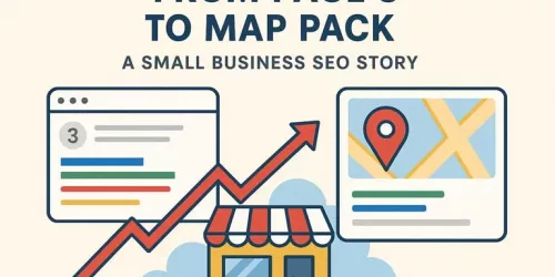 From Page 3 to Map Pack: A Small Business SEO Story